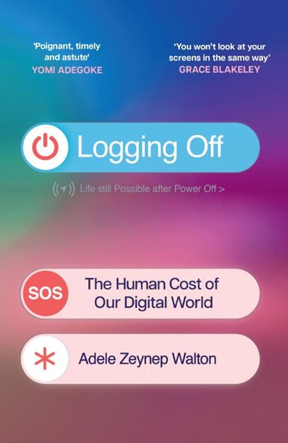 Logging Off, Adele Zeynep Walton - Paperback - 9781398722941