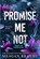 Promise Me Not, Meagan Brandy - Paperback - 9781398723375