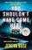 You Shouldn't Have Come Here, Jeneva Rose - Paperback - 9781398723535