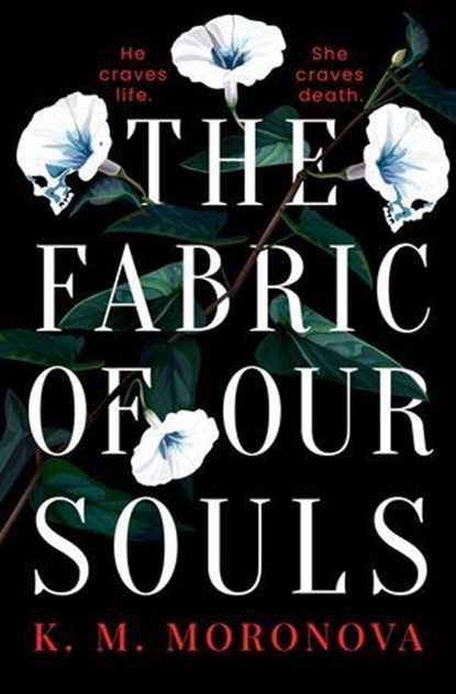 The Fabric of Our Souls, K. M. Moronova - Ebook - 9781398724778