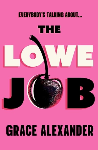 The Lowe Job, Grace Alexander - Paperback - 9781398726086