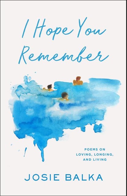 I Hope You Remember, Josie Balka - Gebonden - 9781398727533