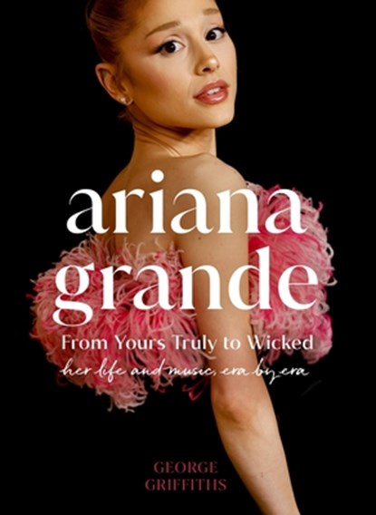 Ariana Grande, George Griffiths - Gebonden - 9781398728493