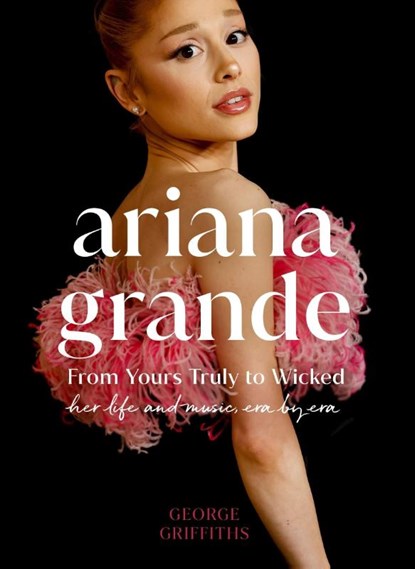 Ariana Grande, George Griffiths - Gebonden - 9781398728493