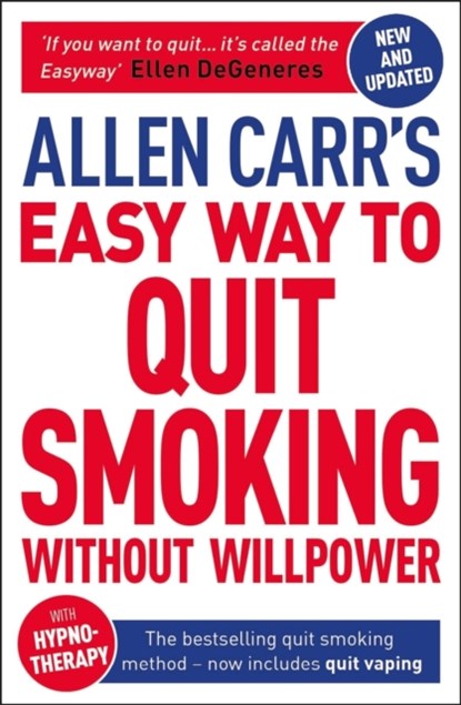 Allen Carr's Easy Way to Quit Smoking Without Willpower - Includes Quit Vaping, Allen Carr ; John Dicey - Paperback - 9781398800441