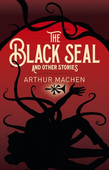 The Black Seal and Other Stories, Arthur Machen - Paperback - 9781398801844