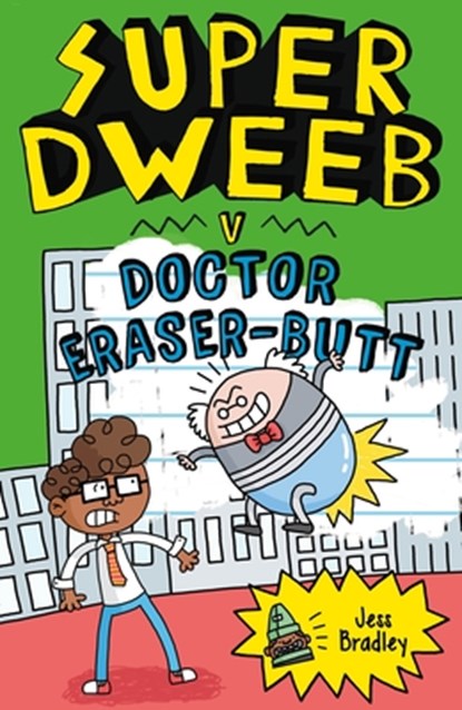 Super Dweeb Vs Doctor Eraser-Butt, Jess Bradley - Paperback - 9781398802469