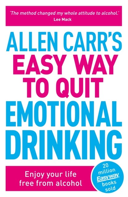 Allen Carr's Easy Way to Quit Emotional Drinking, Allen Carr ; John Dicey - Paperback - 9781398805620