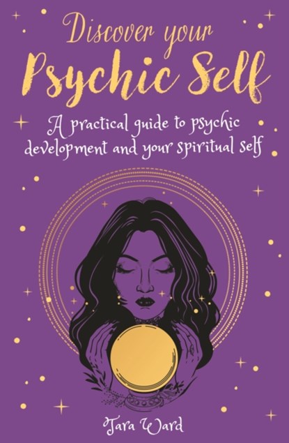 Discover Your Psychic Self, Tara Ward - Paperback - 9781398807440