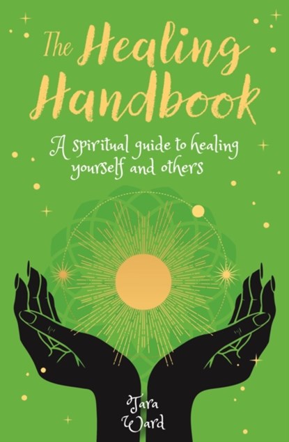 The Healing Handbook, Tara Ward - Paperback - 9781398807525