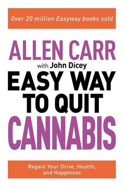 Carr, A: Allen Carr: The Easy Way to Quit Cannabis, Allen Carr ; John Dicey - Paperback - 9781398808850