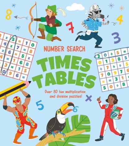 Number Search: Times Tables: Over 80 Fun Multiplication and Division Puzzles!, Annabel Savery - Paperback - 9781398809468