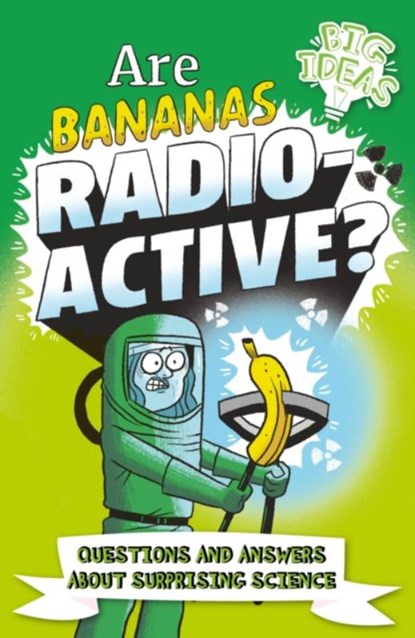 Are Bananas Radioactive?, Anne Rooney ; William (Author) Potter - Paperback - 9781398811300