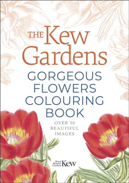 The Kew Gardens Gorgeous Flowers Colouring Book, The Royal Botanic Gardens Kew - Paperback - 9781398812451