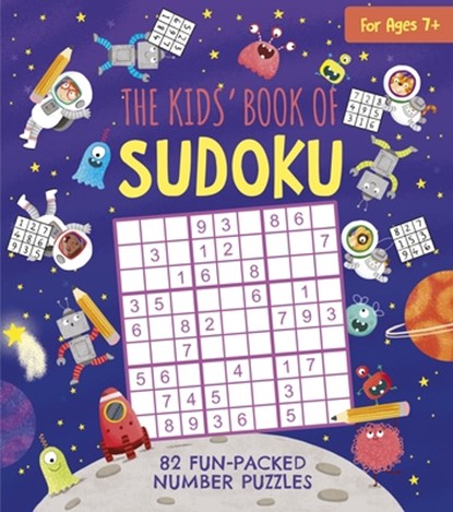 The Kids' Book of Sudoku: 82 Fun-Packed Number Puzzles, Gabriele Tafuni - Paperback - 9781398815223