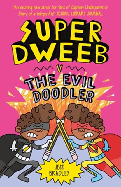 Bradley, J: Super Dweeb Vs the Evil Doodler, Jess Bradley - Paperback - 9781398819108
