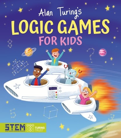Alan Turing's Logic Games for Kids, Gemma Barder - Paperback - 9781398820708