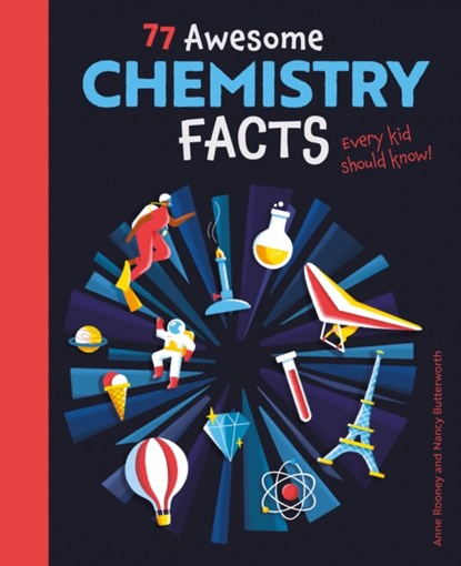 77 Awesome Chemistry Facts Every Kid Should Know!, Anne Rooney - Paperback - 9781398821934