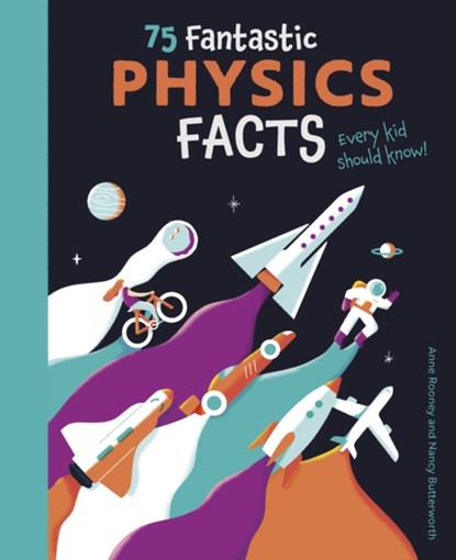 75 Fantastic Physics Facts Every Kid Should Know!, Anne Rooney - Paperback - 9781398821941