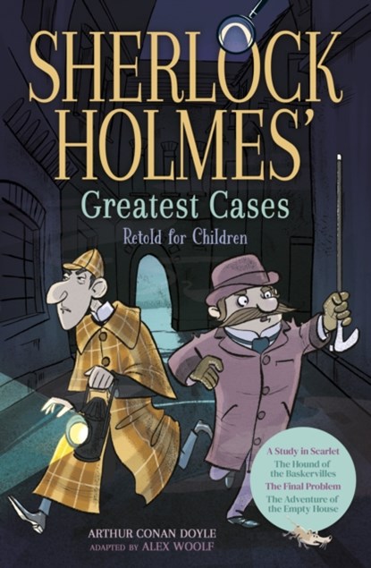 Sherlock Holmes' Greatest Cases Retold for Children, Alex Woolf - Paperback - 9781398822443