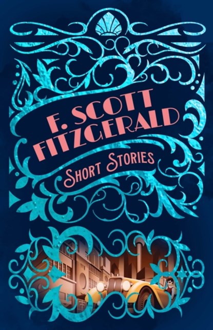 F. Scott Fitzgerald Short Stories, F. Scott Fitzgerald - Gebonden - 9781398824201