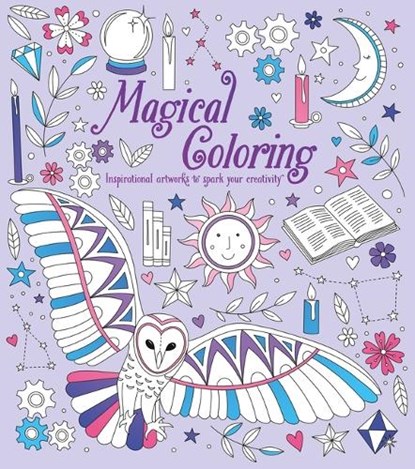 Magical Coloring: Inspirational Artworks to Spark Your Creativity, Tracey Kelly - Paperback - 9781398825659