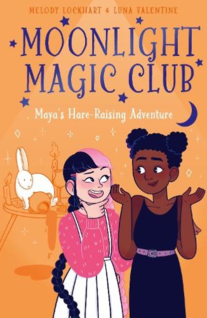 Moonlight Magic Club: Maya's Hare-Raising Adventure, Melody Lockhart - Paperback - 9781398828759