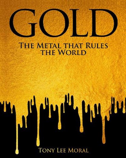 Gold, Tony Lee Moral - Gebonden - 9781398829046