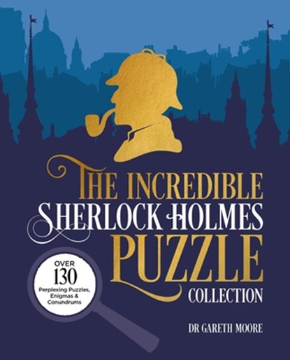 The Incredible Sherlock Holmes Puzzle Collection: Over 130 Perplexing Puzzles, Enigmas and Conundrums, Sidney Paget - Paperback - 9781398829435