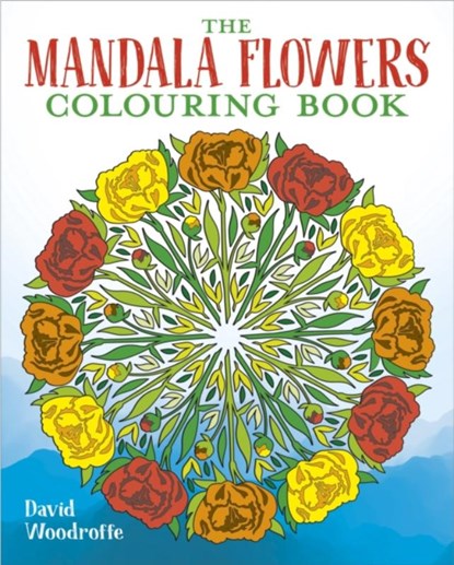 The Mandala Flowers Colouring Book, David Woodroffe - Paperback - 9781398829831
