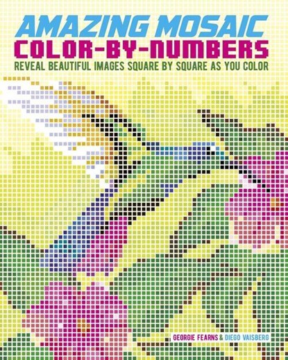 Fearns, G: Amazing Mosaic Color-By-Numbers, Georgie Fearns ; Diego Vaisberg - Paperback - 9781398830455