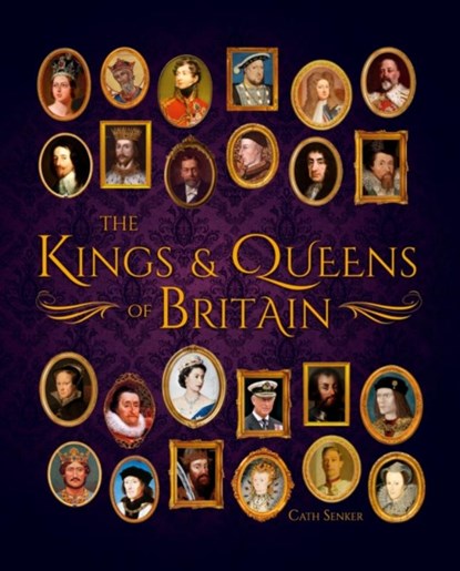 The Kings & Queens of Britain, Cath Senker - Gebonden - 9781398830998