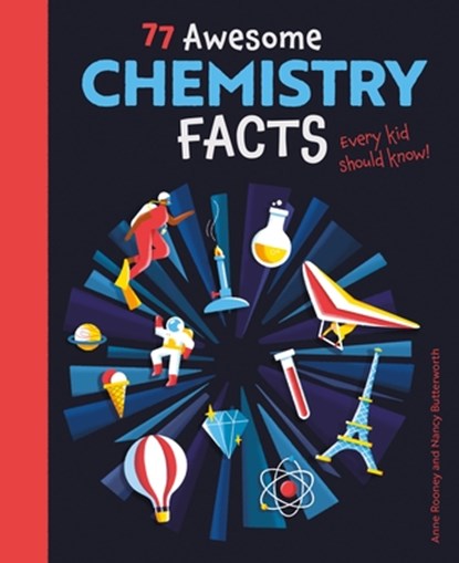 77 Awesome Chemistry Facts Every Kid Should Know!, Anne Rooney - Paperback - 9781398831124