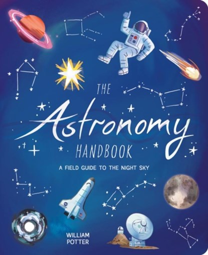 The Astronomy Handbook, William (Author) Potter - Paperback - 9781398833357