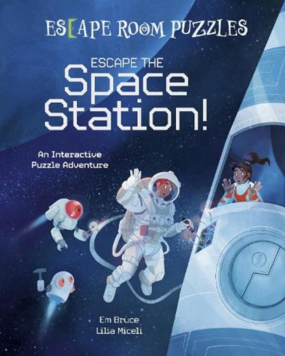 Escape Room Puzzles: Escape the Space Station!, Em Bruce - Gebonden - 9781398833487