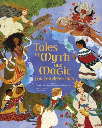 Tales of Myth and Magic for Fearless Girls, Samantha Newman ; Claudia Martin - Gebonden - 9781398833784