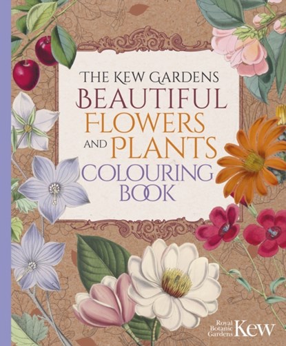 The Kew Gardens Beautiful Flowers and Plants Colouring Book, The Royal Botanic Gardens Kew - Paperback - 9781398837621