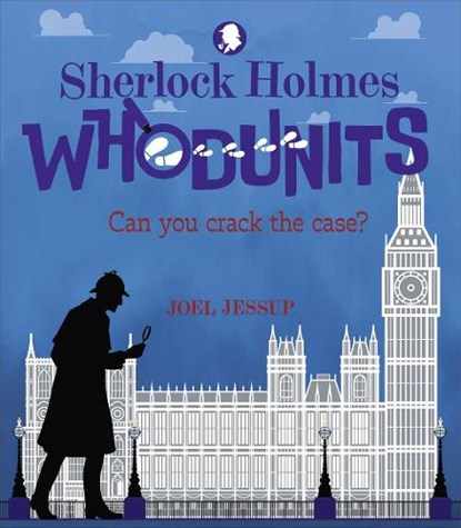 Sherlock Holmes Whodunits: Can You Crack the Case?, Joel (Writer) Jessup - Paperback - 9781398838871