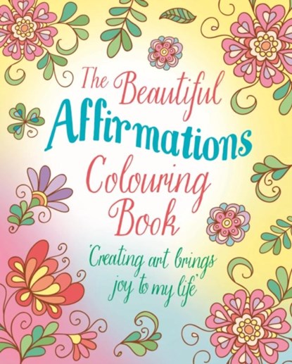 The Beautiful Affirmations Colouring Book, Tansy Willow - Paperback - 9781398839649