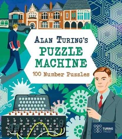 Alan Turing's Puzzle Machine: 100 Number Puzzles, Emily Stead ; Lucy Doncaster - Paperback - 9781398841017