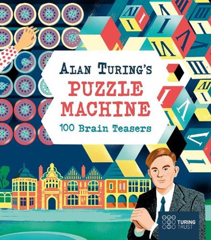 Alan Turing's Puzzle Machine: 100 Brain Teasers, Emily Stead ; Lucy Doncaster - Paperback - 9781398841024