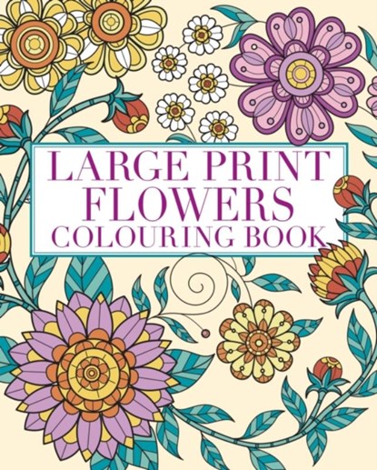 Large Print Flowers Colouring Book, Tansy Willow - Paperback - 9781398841772