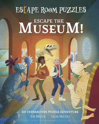 Escape Room Puzzles: Escape the Museum!: An Interactive Puzzle Adventure, Lilia Miceli - Gebonden - 9781398843912