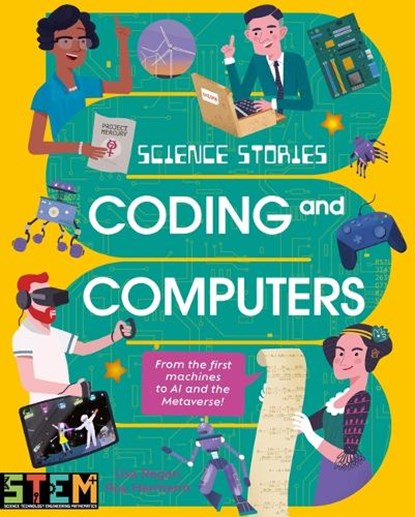 Science Stories: Coding and Computers: From the First Machines to AI and the Metaverse, Lisa Regan - Paperback - 9781398845022
