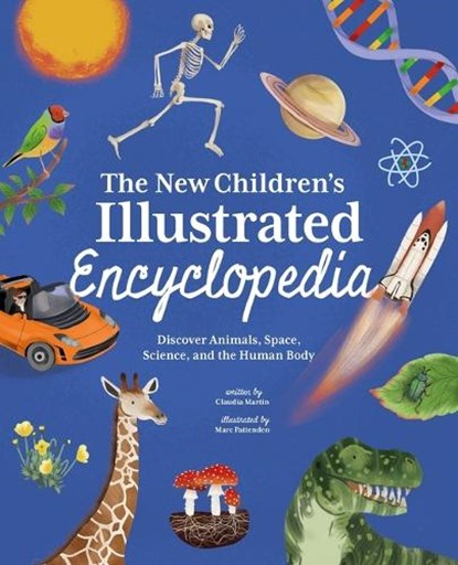 The New Children's Illustrated Encyclopedia: Discover Animals, Space, Science, and the Human Body, Claudia Martin - Gebonden - 9781398846708