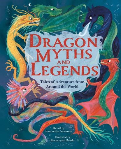 Dragon Myths and Legends, Samantha Newman - Gebonden - 9781398848900