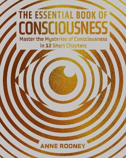 The Essential Book of Consciousness, Anne Rooney - Gebonden - 9781398849327
