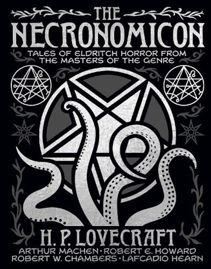 The Necronomicon, H. P. Lovecraft ; Arthur Machen ; Robert Ervin Howard ; Robert W. Chambers - Gebonden - 9781398849679