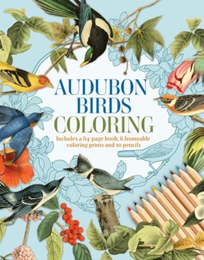 Audubon Birds Coloring Kit: Includes a 64-Page Book, 6 Frameable Coloring Prints and 10 Pencils, John James Audubon - Paperback - 9781398849754