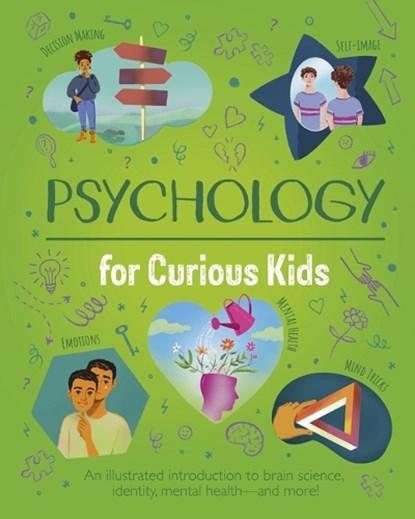 Psychology for Curious Kids: An Illustrated Introduction to Brain Science, Identity, Mental Health, and More!, Nik Neves - Gebonden - 9781398850507